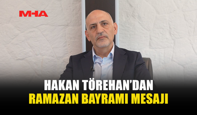 TÖREHAN: “DOĞRU YOLDA İLERLİYORUZ”