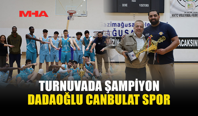 DADAOĞLU CANBULAT MAĞUSA KUPASI’NIN ŞAMPİYONU OLDU