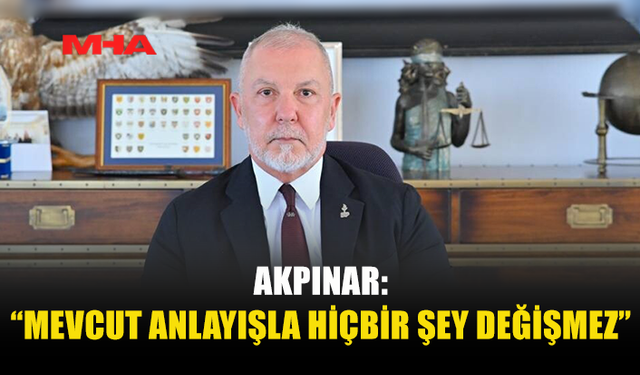 AKPINAR: UYUMLU DEĞİL, İLKELİ SİYASET YAPIYORUZ