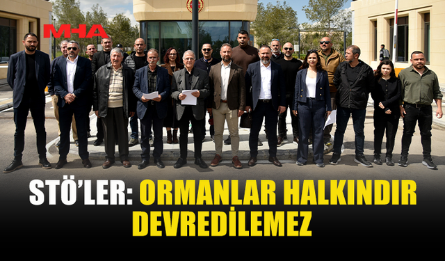 STÖ’LERDEN ORMAN YASASINA SERT TEPKİ