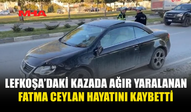 KAZADA YARALANMIŞTI 13 GÜN DİRENDİ, YAŞAM SAVAŞINI KAYBETTİ