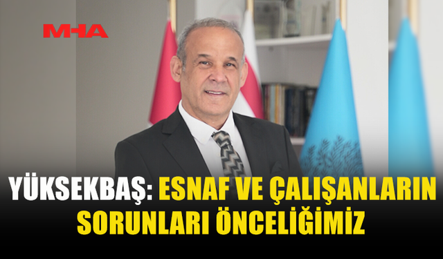 BÜNYAMİN YÜKSEKBAŞ: KKTC’DE BÜROKRASİ YATIRIMCILARI ENGELLİYOR