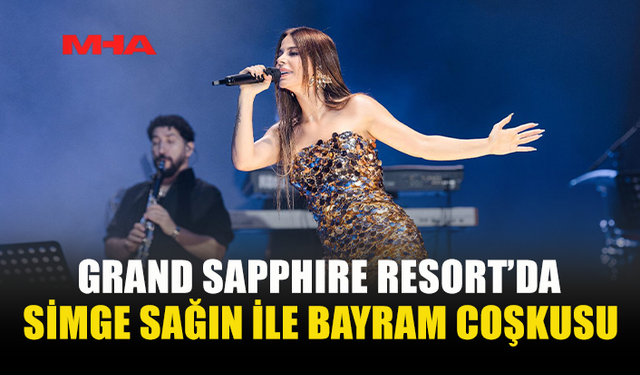 GRAND SAPPHIRE RESORT’TA UNUTULMAZ BAYRAM GECESİ