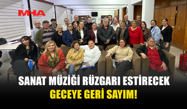 SANAT MÜZİĞİ RÜZGARI ESECEK GECEYE GERİ SAYIM BAŞLADI