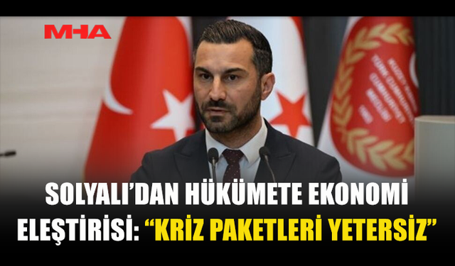SOLYALI: “KISA VADELİ ADIMLAR ÇÖZÜM DEĞİL”