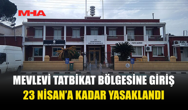 MEVLEVİ ATIŞ VE TATBİKAT BÖLGESİ'NE GİRİŞ 23 NİSAN'A KADAR YASAKLANDI