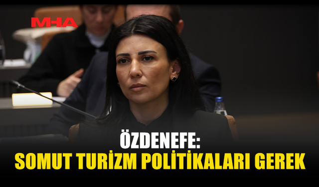 ÖZDENEFE’DEN EKONOMİDE DARALMA UYARISI: “TURİZM İHMAL EDİLİYOR”