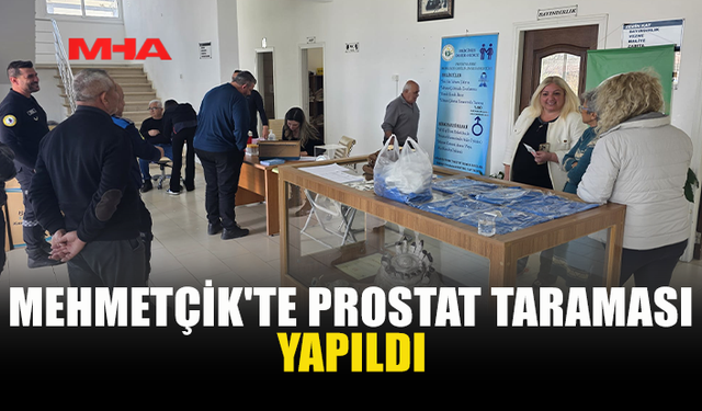 MEHMETÇİK’TE ÜCRETSİZ PSA TARAMASI