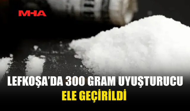 LEFKOŞA’DA 300 GR KOKAİN ELE GEÇİRİLDİ