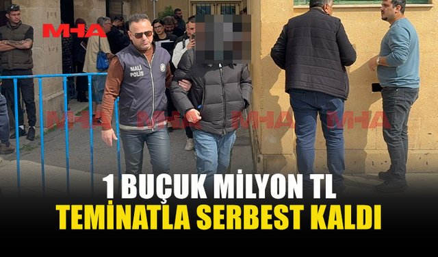 “AĞIR BİR SUÇ İŞLEMEK İÇİN GİZLİ İTTİFAK”TAN TUTUKLANAN ŞAHIS TEMİNATLA SERBEST