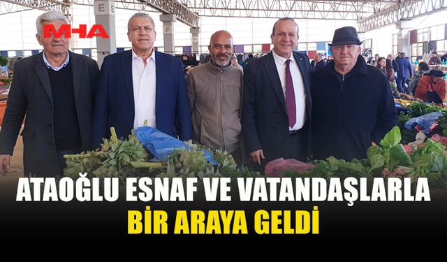 ATAOĞLU GAZİMAĞUSA PERŞEMBE PAZARI’NI ZİYARET ETTİ