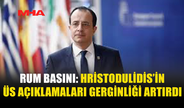 RUM BASINI: ERHÜRMAN’IN TEPKİSİ HRİSTODULİDİS’İ ÇELİŞKİLİ GÖSTERDİ