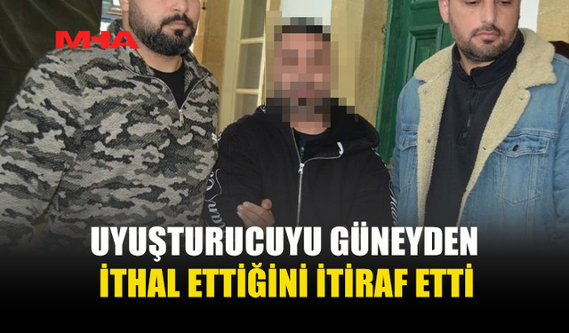 ZANLI GÜNEY’DEN UYUŞTURUCU İTHAL ETTİĞİNİ AÇIKLADI