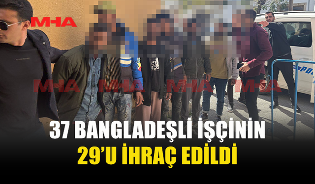 29 İŞÇİ İHRAÇ EDİLDİ, 8’İ İÇİN ÇALIŞMA İZNİ BAŞLATILDI