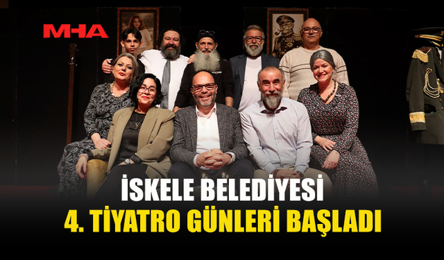 İSKELE BELEDİYESİ 4. TİYATRO GÜNLERİ START VERDİ