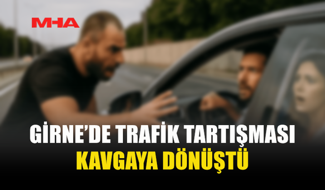 GİRNE’DE YOL KAVGASI: 1 YARALI