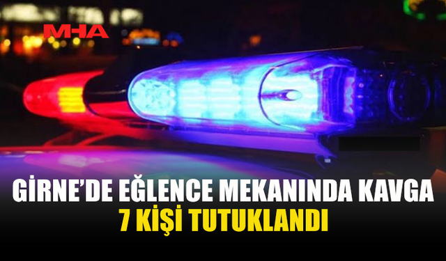 GİRNE’DE EĞLENCE MEKANINDA KAVGA
