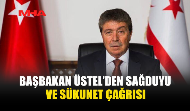 BAŞBAKAN ÜSTEL'DEN MECLİS ÖNÜNDEKİ OLAYLAR SONRASI SAĞDUYU ÇAĞRISI