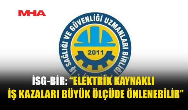 İSG-BİR: TEKNİK SİSTEMLER SÜREKLİ DENETLENMELİ