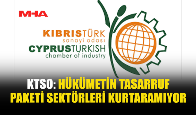 KTSO BAŞKANI KAMACIOĞLU: EKONOMİK TEDBİRLER YETERSİZ