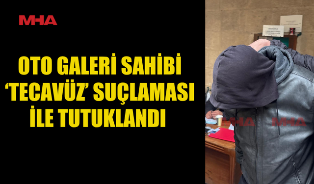 GALERİ SAHİBİ T*CAVÜZ SUÇUNDAN TUTUKLANDI