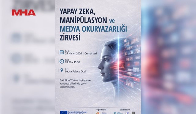 “YAPAY ZEKA, MANİPÜLASYON VE MEDYA OKURYAZARLIĞI” ZİRVESİ YAPILACAK