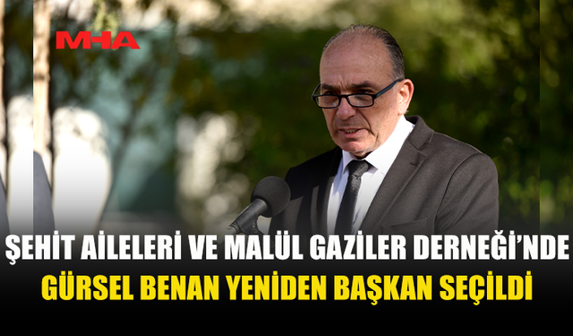 ŞEHİT AİLELERİ VE MALÜL GAZİLER DERNEĞİ’NDE YENİ YÖNETİM BELİRLENDİ