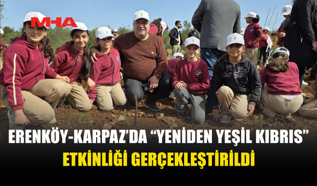 ERENKÖY-KARPAZ’DA 500 FİDAN TOPRAKLA BULUŞTU