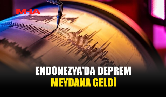 ENDONEZYA’DA 7,4 BÜYÜKLÜĞÜNDE DEPREM