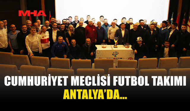 TÜRK DÜNYASI PARLAMENTOLAR ARASI FUTBOL TURNUVASI BAŞLADI