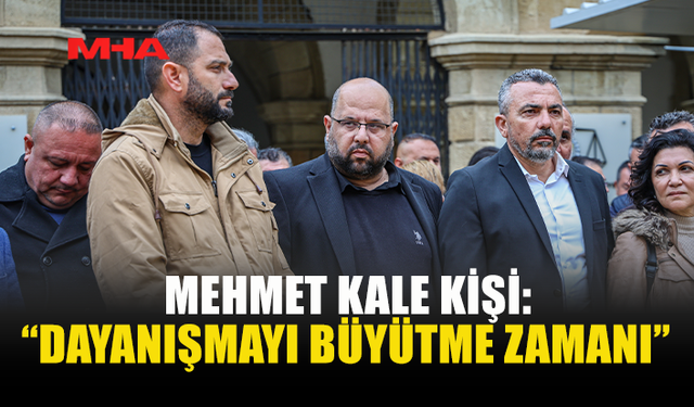 MEHMET KALE KİŞİ: “DAYANIŞMAYI BÜYÜTMEK HEPİMİZİN SORUMLULUĞUDUR”