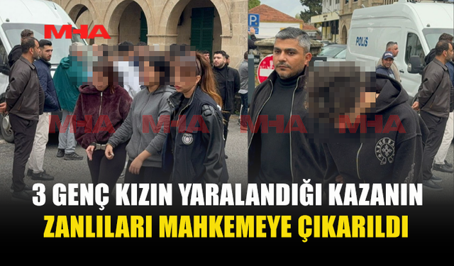 ÜÇ GENÇ KIZI YARALI BIRAKAN SÜRÜCÜYE YARDIM EDENLER TUTUKLANDI