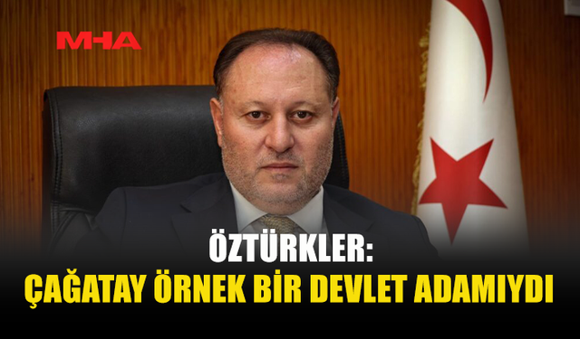 ÖZTÜRKLER’DEN MUSTAFA ÇAĞATAY’A SAYGI MESAJI