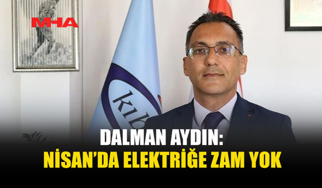 ELEKTRİK TARİFELERİNDE NİSAN AYINDA ARTIŞ YOK