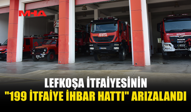 LEFKOŞA İTFAİYE HATTI ARIZALANDI
