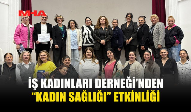 İŞ KADINLARI DERNEĞİ’NDEN KADIN SAĞLIĞI ETKİNLİĞİ