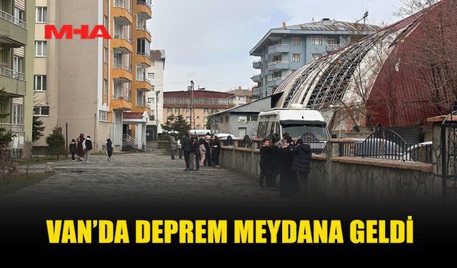VAN'DA 5,2 BÜYÜKLÜĞÜNDE DEPREM…