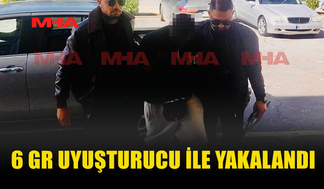 NİJERYALI ŞAHIS 6 GR YASAKLI MADDE İLE YAKALANDI