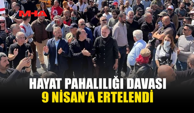 HP DAVASI 9 NİSAN’A ERTELENDİ