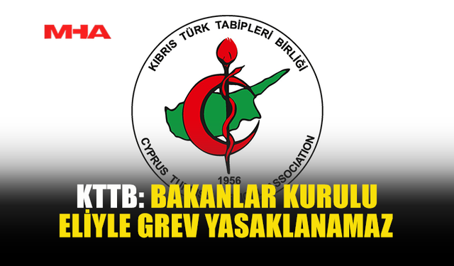 KTTB’DEN GREV YASAĞINA TEPKİ...