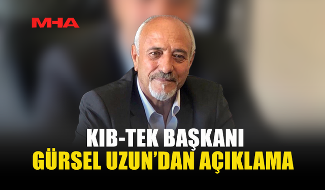 GÜRSEL UZUN: “SORUNUN HUZUR İÇİNDE ÇÖZÜLMESİNİ UMUYORUZ”