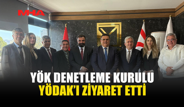 YÖK DENETLEME KURULU'NDAN YÖDAK’A ZİYARET