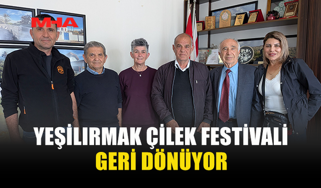 YEŞİLIRMAK’TA ÇİLEK FESTİVALİ BU YIL YENİDEN DÜZENLENİYOR