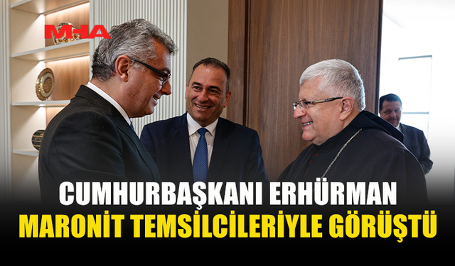 CUMHURBAŞKANI ERHÜRMAN, MARONİT TOPLUMU TEMSİLCİSİ MOUSSA VE BAŞPİSKOPOS SFEİR İLE GÖRÜŞTÜ