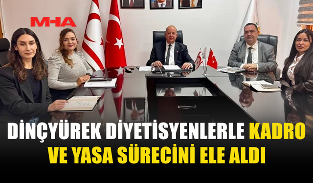 DİNÇYÜREK VE DİYETİSYENLER SAĞLIKTA REFORMU GÖRÜŞTÜ