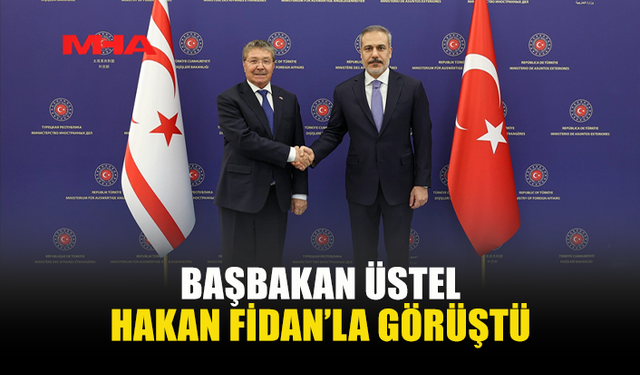 TC DIŞİŞLERİ BAKANI FİDAN, BAŞBAKAN ÜSTEL İLE GÖRÜŞTÜ