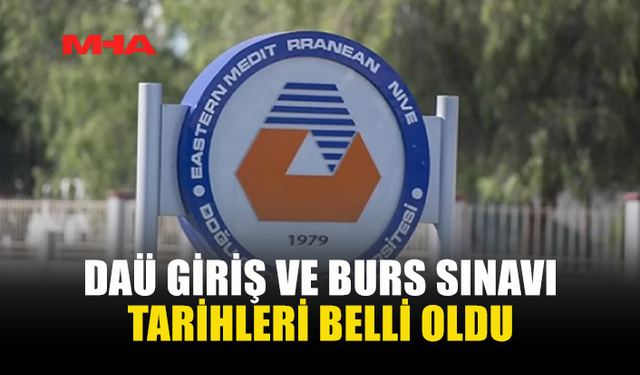 DAÜ GİRİŞ VE BURS SINAVI TARİHLERİ AÇIKLANDI
