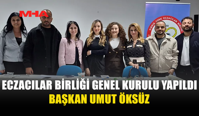 ECZACILAR BİRLİĞİ GENEL KURULU YAPILDI