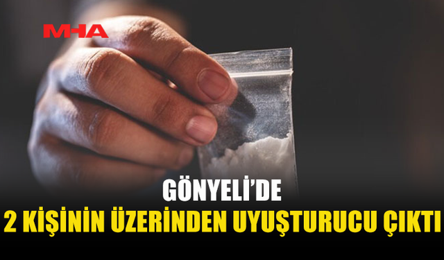GÖNYELİ'DE PARK HALİNDEKİ ARAÇTA UYUŞTURUCU ELE GEÇİRİLDİ