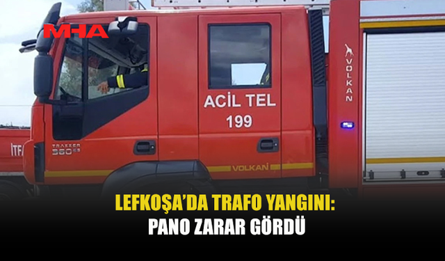 LEFKOŞA’DA YANGIN